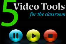 5 Video Tools For The Classroom