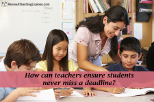 How can teachers ensure students never miss a deadline?