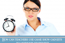 How Can Teachers Use Game Show Gadgets To Motivate Students?