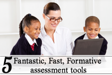 5 Fantastic, Fast, Formative Assessment Tools