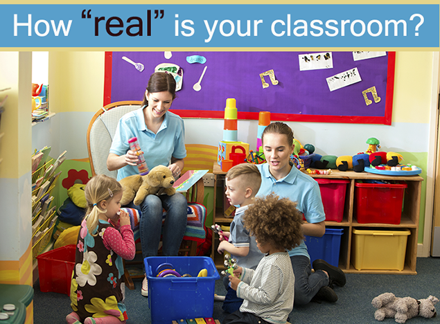 How "real" is your classroom?