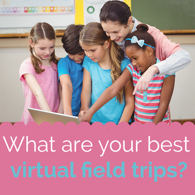 What are your best virtual field trips?