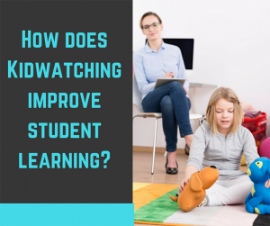 Improving Student Learning with Kidwatching