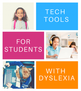 Tech Tools For Students With Dyslexia. : Professional Learning Board